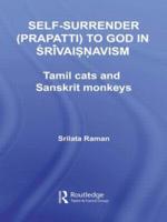 Self-Surrender (prapatti) to God in Shrivaishnavism : Tamil Cats or Sanskrit Monkeys?