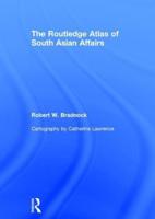 The Routledge Atlas of South Asian Affairs