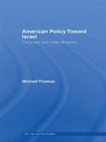 American Policy Toward Israel : The Power and Limits of Beliefs