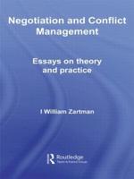 Negotiation and Conflict Management : Essays on Theory and Practice