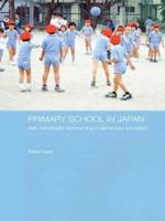 Primary School in Japan : Self, Individuality and Learning in Elementary Education