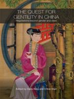 The Quest for Gentility in China : Negotiations Beyond Gender and Class