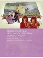 Hong Kong Film, Hollywood and New Global Cinema : No Film is An Island