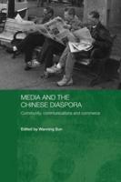 Media and the Chinese Diaspora : Community, Communications and Commerce