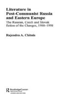 Literature in Post-Communist Russia and Eastern Europe : The Russian, Czech and Slovak Fiction of the Changes 1988-98