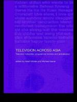 Television Across Asia : TV Industries, Programme Formats and Globalisation