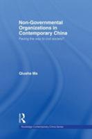 Non-Governmental Organizations in Contemporary China : Paving the Way to Civil Society?