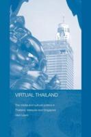 Virtual Thailand : The Media and Cultural Politics in Thailand, Malaysia and Singapore