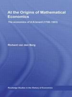 At the Origins of Mathematical Economics : The Economics of A.N. Isnard (1748-1803)