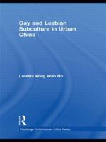 Gay and Lesbian Subculture in Urban China