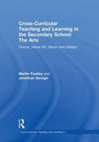 Cross-Curricular Teaching and Learning in the Secondary School. The Arts