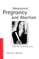 Adolescence, Pregnancy and Abortion