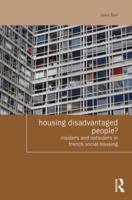 Housing Disadvantaged People?: Insiders and Outsiders in French Social Housing