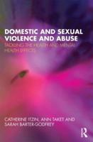 Domestic and Sexual Violence and Abuse : Tackling the Health and Mental Health Effects