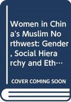 Women in China's Muslim Northwest