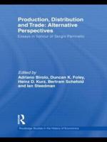 Production, Distribution and Trade: Alternative Perspectives: Essays in honour of Sergio Parrinello