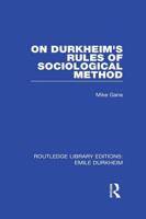 On Durkheim's Rules of Sociological Method. Volume 1