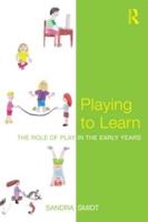 Playing to Learn : The role of play in the early years