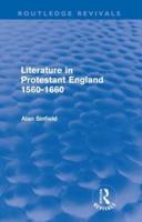Literature in Protestant England, 1560-1660