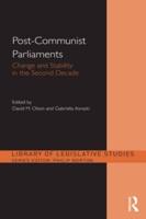 Post-Communist Parliaments: Change and Stability in the Second Decade