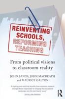 Reinventing Schools, Reforming Teaching : From Political Visions to Classroom Reality