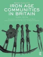 Iron Age Communities in Britain : An account of England, Scotland and Wales from the Seventh Century BC until the Roman Conquest
