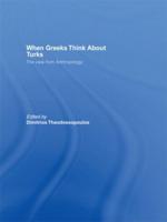 When Greeks think about Turks : The View from Anthropology