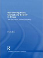 Reconciling State, Market and Society in China: The Long March Toward Prosperity