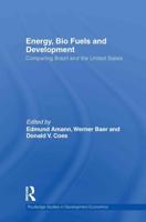 Energy, Bio Fuels and Development: Comparing Brazil and the United States