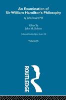 Collected Works of John Stuart Mill: IX. An Examination of Sir William Hamilton's Philosophy
