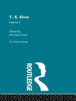 T.S. Eliot. Volume 2 The Critical Heritage