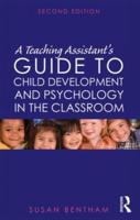 A Teaching Assistant's Guide to Child Development and Psychology in the Classroom