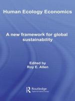 Human Ecology Economics : A New Framework for Global Sustainability