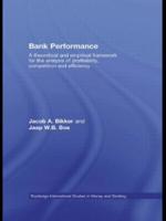 Bank Performance : A Theoretical and Empirical Framework for the Analysis of Profitability, Competition and Efficiency