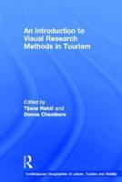 An Introduction to Visual Research Methods in Tourism