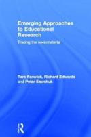 Emerging Approaches to Educational Research: Tracing the Socio-Material