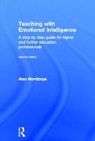 Teaching with Emotional Intelligence: A step-by-step guide for Higher and Further Education professionals