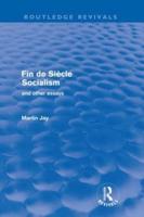 Fin De Siècle Socialism and Other Essays (Routledge Revivals)