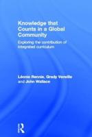 Knowledge that Counts in a Global Community: Exploring the Contribution of Integrated Curriculum
