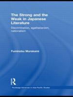 The Strong and the Weak in Japanese Literature: Discrimination, Egalitarianism, Nationalism