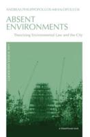 Absent Environments : Theorising Environmental Law and the City