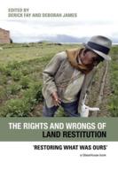 The Rights and Wrongs of Land Restitution : 'Restoring What Was Ours'
