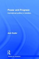Power and Progress: International Politics in Transition