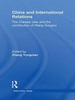 China and International Relations: The Chinese View and the Contribution of Wang Gungwu