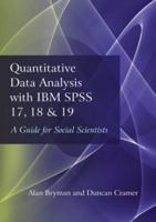 Quantitative Data Analysis with IBM SPSS 17, 18 & 19 : A Guide for Social Scientists