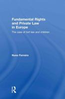 Fundamental Rights and Private Law in Europe: The Case of Tort Law and Children