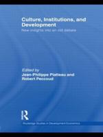 Culture, Institutions, and Development: New Insights Into an Old Debate