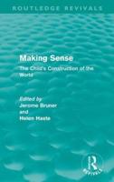 Making Sense (Routledge Revivals): The Child's Construction of the World