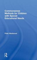 Commonsense Methods for Children With Special Educational Needs