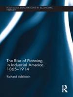 The Rise of Planning in Industrial America, 1865-1914